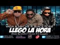 Llego la Hora Remix - Yaga y Mackie Ft Joan ...