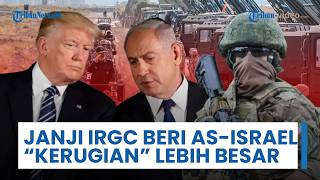 Janji IRGC Beri AS-Israel 'Kerugian' Lebih Besar, Jaringan Radar & Sistem Logistik Jadi Sasaran Sah