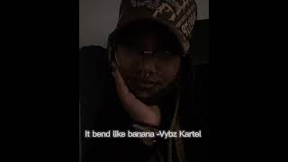 it bend like banana -Vybez Kartel (sped up audio)