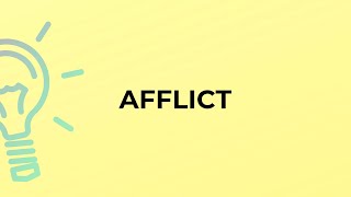 What is the meaning of the word AFFLICT
