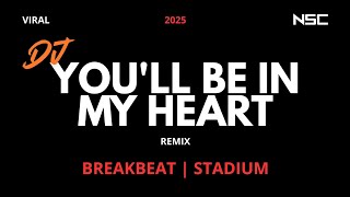 Download lagu DJ YOU'LL BE IN MY HEART REMIX BREAKBEAT 2025 | DJ VIRAL 2025 | DUGEM FULL MELODY FULL BASS mp3