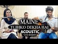 Maine Tujhko Dekha Hai Acoustic Live Session Rhythmic Guys Team