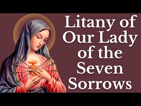 Litany of the Seven Sorrows of Mary (Our Lady of Sorrows)