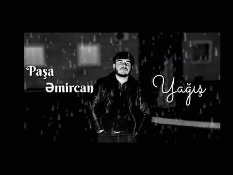 Paşa Əmircan - Yağış 2020
