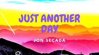 Jon Secada - Just Another Day 🎵 (Lirik &amp; Terjemahan)