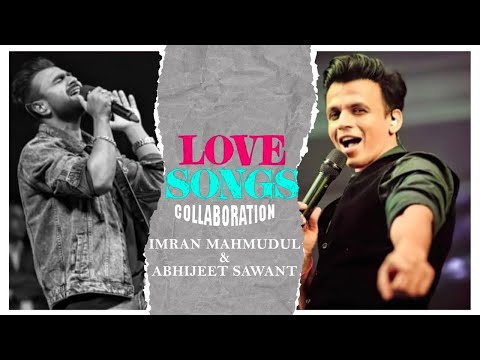 IMRAN MAHMUDUL | ABHIJEET SAWANT | MASHUP 2022 | TUI KI AMAR HOBI RE | KYA TUJHE PATA HAIN MAIN