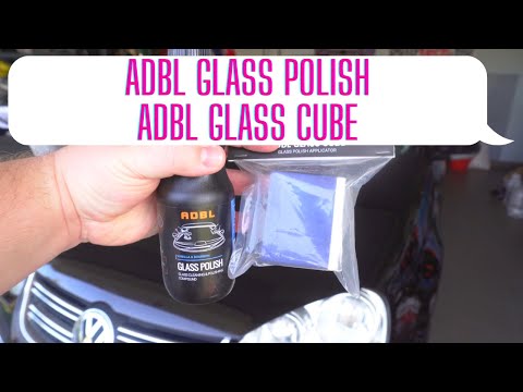 ADBL Glass Polish and ADBL Glass Cube test (windscreen deep cleaning)