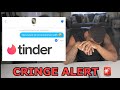 READING MY OLD TINDER MESSAGES EMBARRASSING