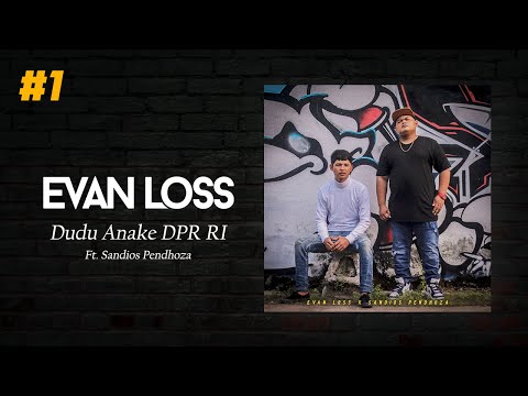 Evan loss ft. Sandios Pendhoza - Dudu Anake DPR RI