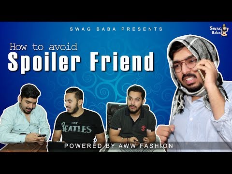 vipul sharma How to avoid spoiler friend