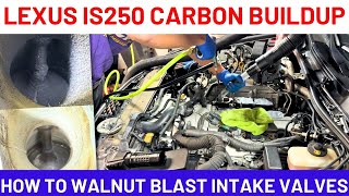 How to Walnut Blast Lexus IS250 Intake Valves | Direct Injection Carbon Buildup