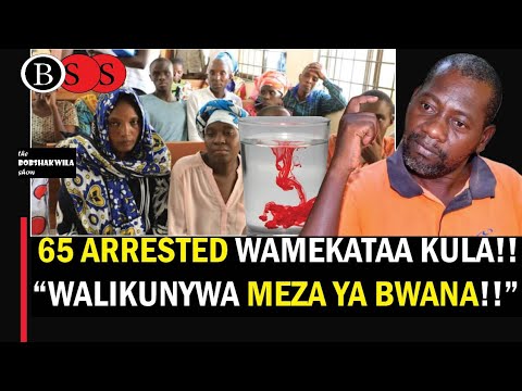 PASTOR PAUL MACKENZI EVIL 65 MEMBERS ARRESTED,"WALIKUNYWA MEZA YA BWANA??" SHAKAHOLA CULT