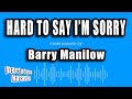 Barry Manilow - Hard To Say I'm Sorry (Karaoke Version)