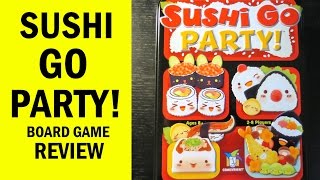 Sushi Go Party Board Game Review & Runthrough