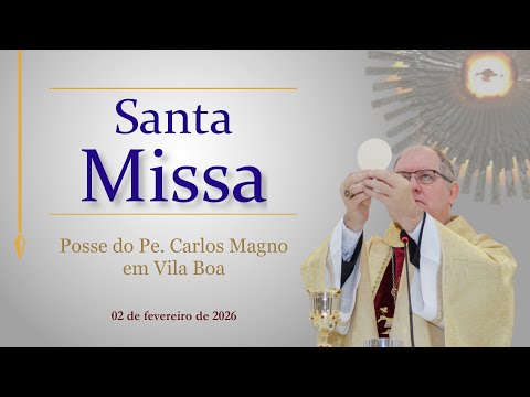 Santa Missa de posse do Pe. Carlos Magno (Vila Boa GO) - 02/02/2026