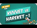 Kuvvet ve Hareket-1 | 9.Sınıf Fizik #2024