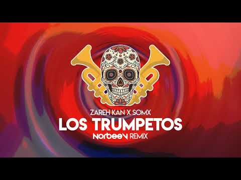 Zareh Kan x SOMX - Los Trumpetos (Norbeev Remix)