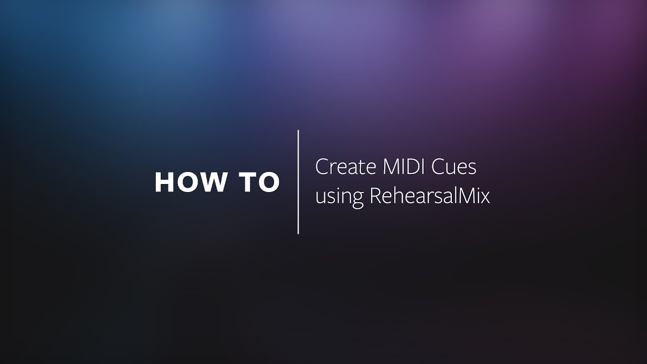HOW TO | Create MIDI Cues using RehearsalMix