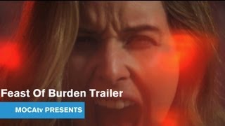 Feast of Burden Trailer (OFFICIAL) - Series Preview - MOCAtv