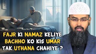 Download lagu Fajr Namaz Keliye Bachho Ko Kis Umar Tak Uthana Chahiye By Adv. Faiz Syed mp3