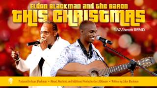 Eldon Blackman feat. The Baron - This Christmas (Hope) (2014 Remix)