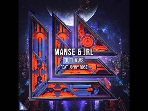 Manse & JRL Ft Jonny Rose - Outlaws (Radio Edit) [OUT NOW]