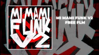 MI MAMI FUNK V2 100% accurate [FREE FLM]