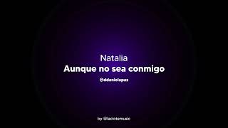 Aunque no sea conmigo - Natalia Lacunza Karaoke