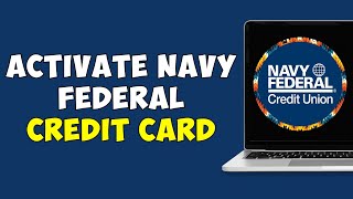 How To Activate Navy Federal Credit Card Online (2023)