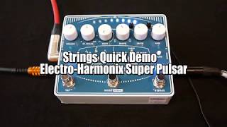 Video thumbnail for Strings Quick Demo : Electro-Harmonix Super Pulsar by Strings Shop