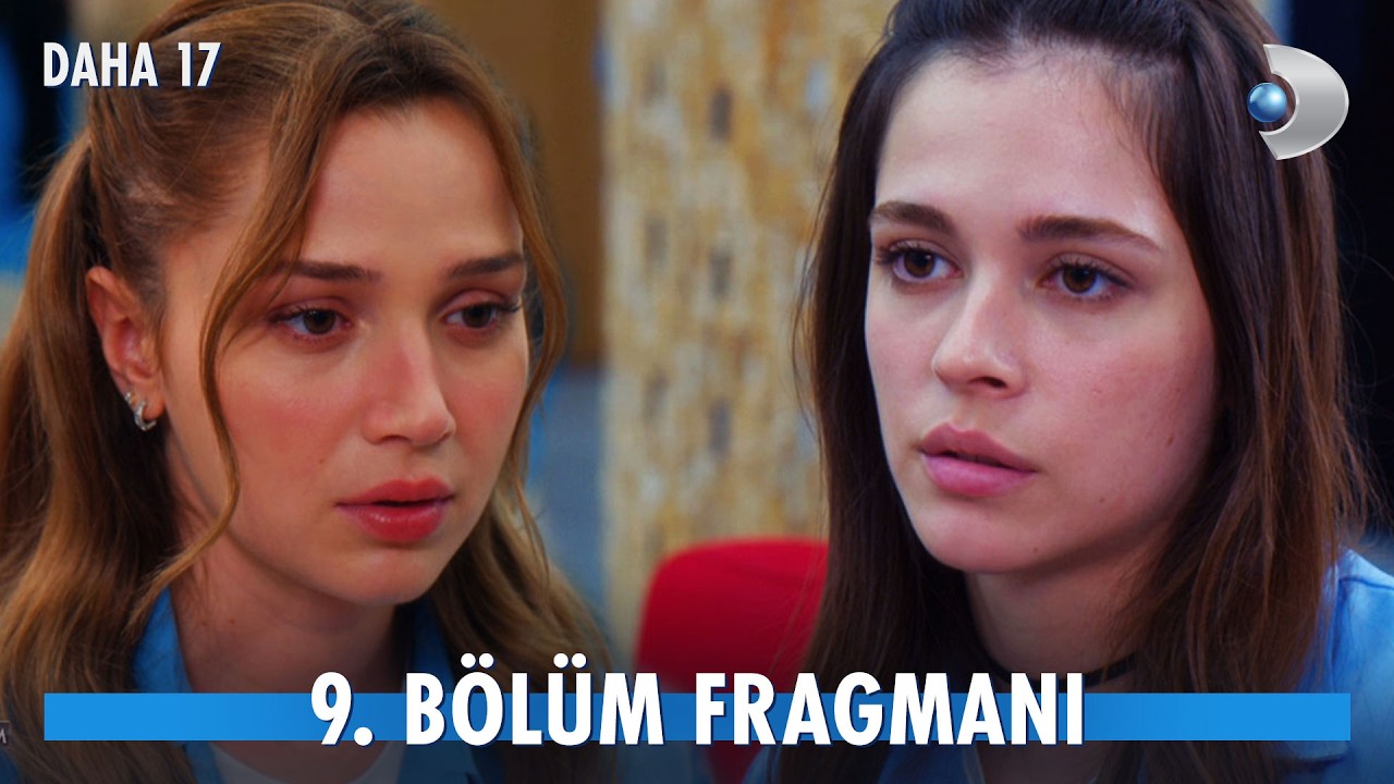 Daha 17 9.Bölüm Fragmanı