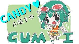 【GUMI SV】小坂りゆ / CANDY♡【自作オケカバー】