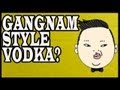 Oppa! It's Gangnam Style Vodka! 