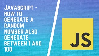 How to create a random number using JavaScript | Generate random numbers 1 to 10 and 100