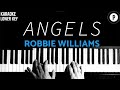 Robbie Williams - Angels Karaoke LOWER KEY Slowed Acoustic Piano Instrumental Cover [MALE KEY]