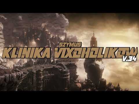 KLINIKA VIXOHOLIKÓW v34 - DJ SzymUs (vixa)