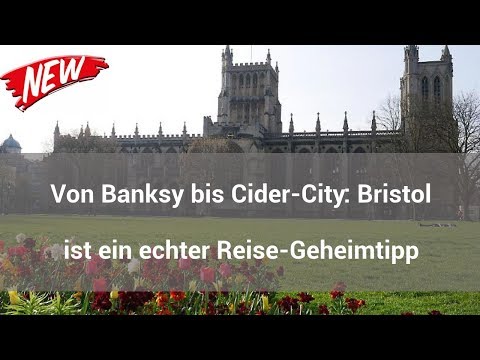 Von Banksy bis Cider-City: Bristol ist ein echter Reise-Geheimtipp