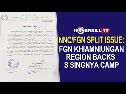 NNC/FGN SPLIT ISSUE: FGN KHIAMNIUNGAN REGION BACKS S SINGNYA CAMP
