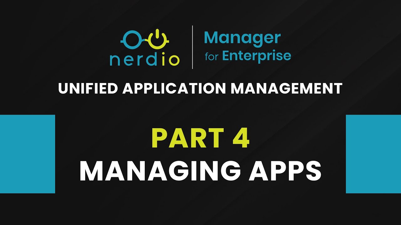 Part 4 - Managing Applications - Unified Application Management