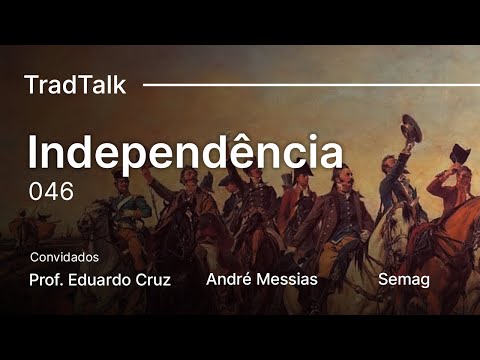 TradTalk Podcast #046 - A Independência do Brasil