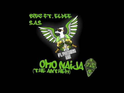 Bigz ft. Eldee , S.A.S - OMO NAIJA (The Anthem)