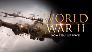 The Second World War: Bombers of WWII