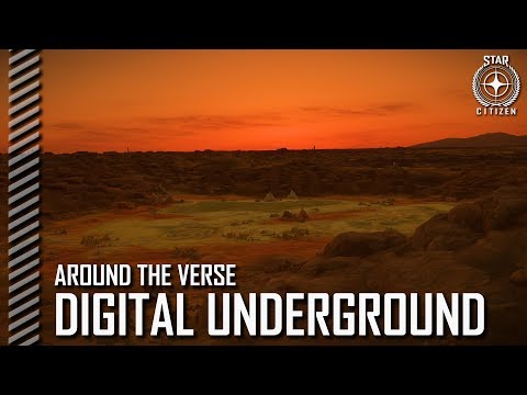 Star Citizen: Around the Verse - Digital Underground