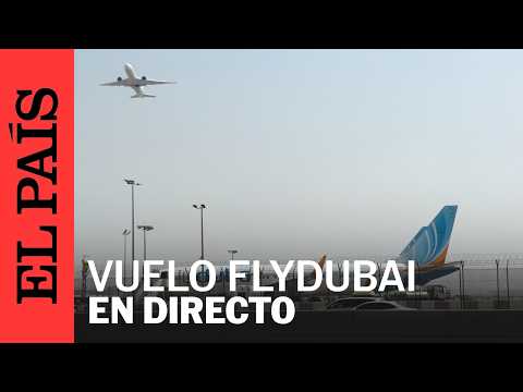 DIRECTO | La llegada de los pasajeros de FLYDUBAI | EL PAÍS