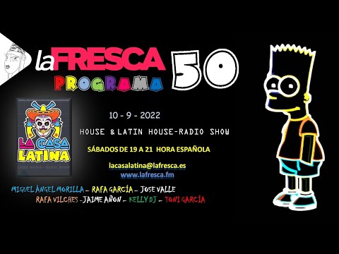 PROGRAMA 50 EN LA FRESCA FM CARGADO DE HOUSE Y LATIN HOUSE.