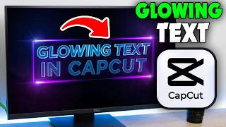 How to Get Glowing Text in CapCut (2026)