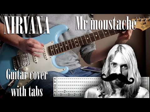 Nirvana - Mr Moustache - Guitar cover w/tabs
