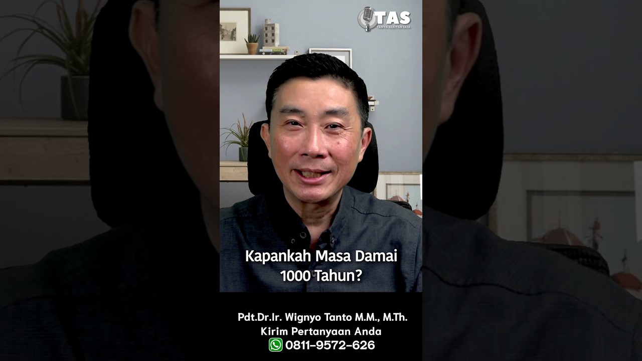 TAS#535 Kapankah Masa Damai 1000 Tahun?
