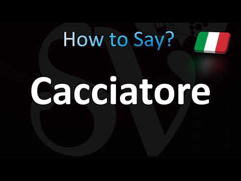 How to Pronounce Cacciatore (Italian)