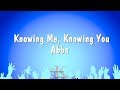 Knowing Me Knowing You Abba Karaoke Version